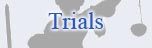 Trials